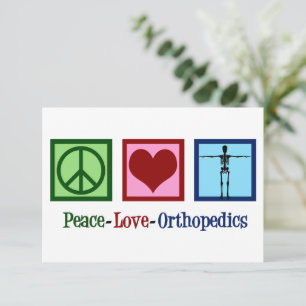 Carte Peace Love Orthopedics mignonne Orthopedist Card