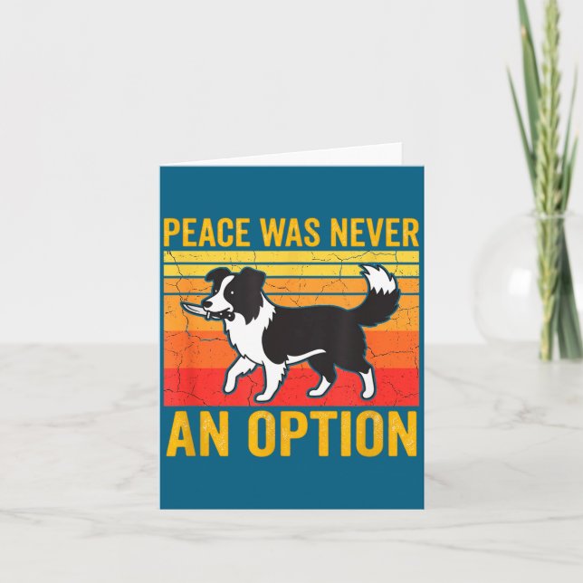 Carte Peace Was Never An Option Funny Border Collie Dog  (Devant)