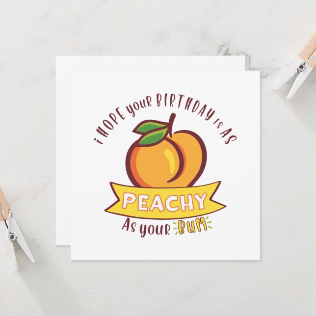 Carte Peachy As Your Bum Funny Anniversaire (Devant/Arrière en situation)