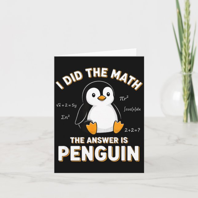 Carte Penguin I Did The Math The Answer Is Penguin - Fun (Devant)