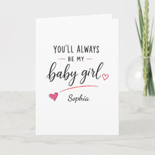 Carte Personnalisé Tu seras Toujours Ma Bébé Fille