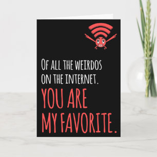 Carte PERSONNALISER Mon Weirdo favori dans Internet Funn
