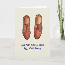 Carte Personne ne pourrait jamais remplir vos chaussures