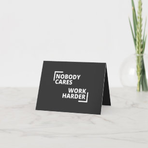 Carte Personne Ne Se Soucie De Travailler Plus Dur