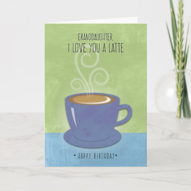 Carte Petite-fille Anniversaire, Je t'aime un Latte, Caf (Devant)