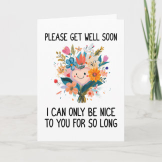 Carte Please Get Well Soon Funny Sarcastic