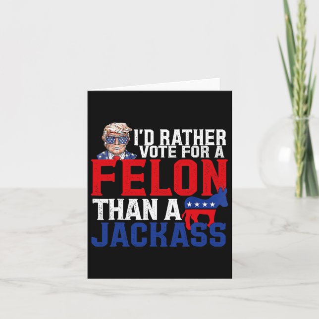 Carte Plutôt Voter Pour Un Felon Que Pour Un Jack Trump  (Devant)