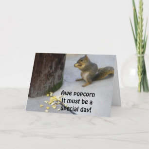 CARTE POPCORN MANGER ESQUIRREL ANNIVERSAIRE