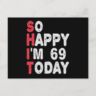 Carte Postale 69e anniversaire So Happy I'm 69 Aujourd'hui Drôle