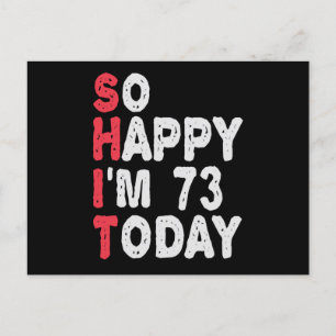 Carte Postale 73e anniversaire So Happy I'm 73 Today Drôle cadea