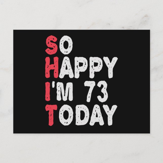 Carte Postale 73e anniversaire Tellement heureux que j'aie 73 an (Devant)