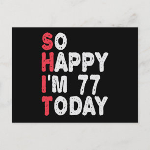 Carte Postale 77e anniversaire So Happy I'm 77 Aujourd'hui Drôle