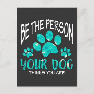 Carte Postale amoureux des chiens Soyez la personne que votre ch