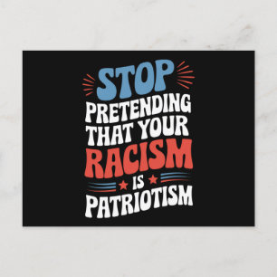 Carte Postale Arrêtez de protéger votre racisme est le patriotis