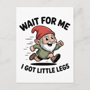 Carte Postale Attendez-moi, j'ai des nains à petites jambes pour