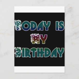 Carte Postale Aujourd'hui est mon art d'anniversaire