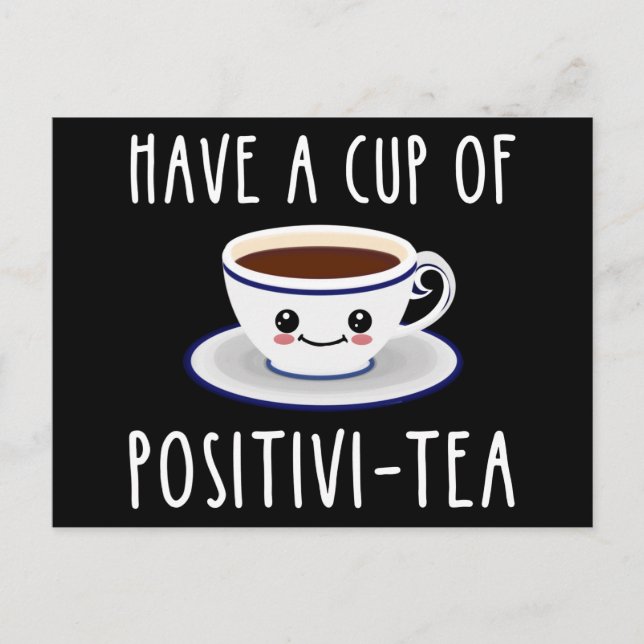 Carte Postale Avoir Une Coupe De Positivi-Tea (Devant)