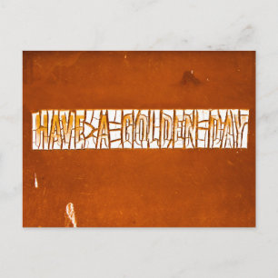 Carte Postale "Ayez Un Jour D'Or" Peinture Rustique À Peeling