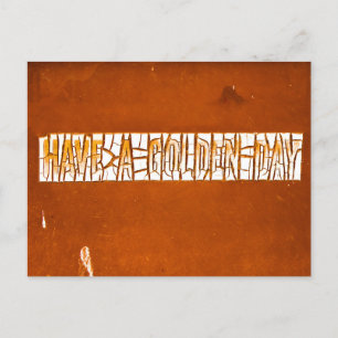 Carte Postale "Ayez Un Jour D'Or" Peinture Rustique À Peeling