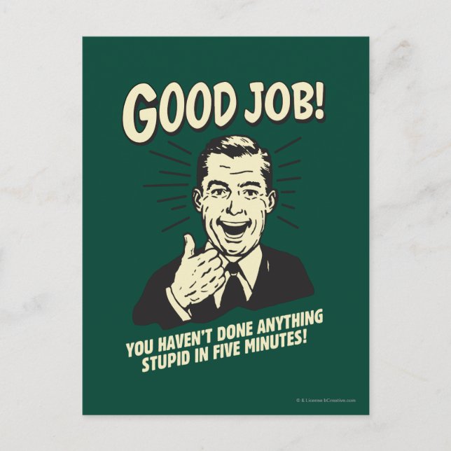 Carte Postale Bon Travail : Fait Tout Ce Qui Est Stupide 5 Min. (Devant)
