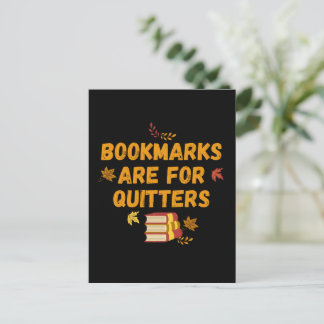 Carte Postale Bookmarks are for Quitters