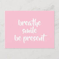 Breathe Smile Be Present Pink Affirmation Citation
