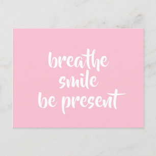 Carte Postale Breathe Smile Be Present Pink Affirmation Citation