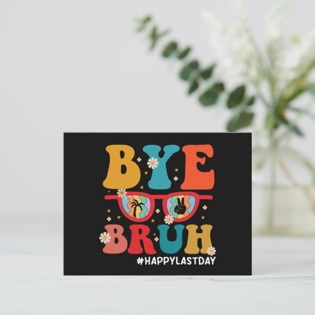 Carte Postale Bye Bruh enseignant heureux le dernier jour de l'é (Debout devant)