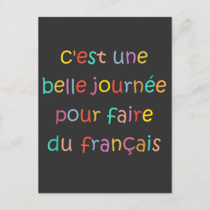 Carte Postale C’est une Belle Journée pour Faire du Français