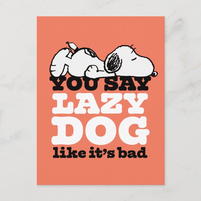 Carte Postale cacahuètes | Snoopy You Say Lazy Dog Like It's Bad (Devant)