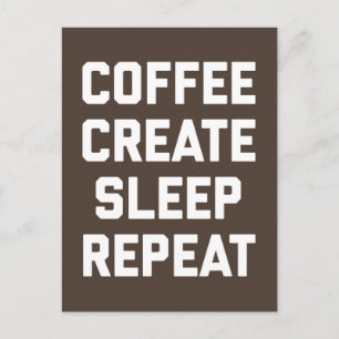 Carte Postale Café, Créer, Dormir, Répéter une citation amusante