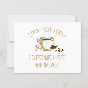 Carte Postale Café drôle - Je ne me lève pas et je brille Je caf