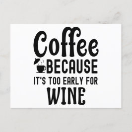 Carte Postale Café parce qu'il est trop tôt pour le café du vin