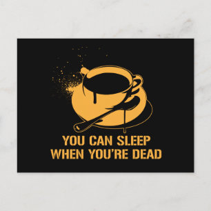 Carte Postale Café, tu peux dormir quand tu es mort