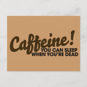 Carte Postale Caféine Vous pouvez dormir quand vous êtes mort