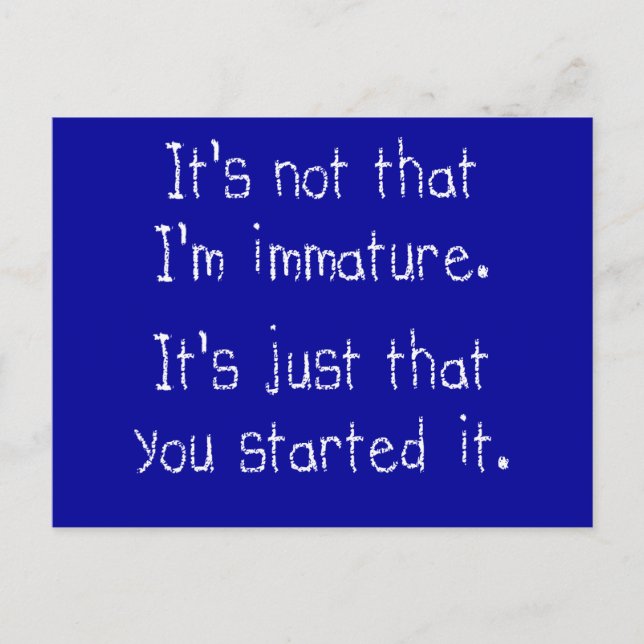 Carte Postale Ce n'est pas que je sois immature (Devant)