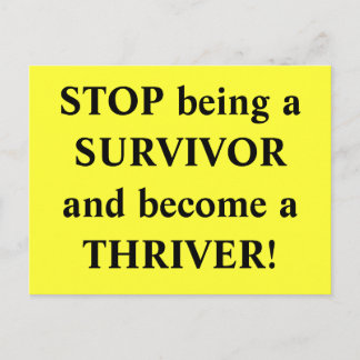 Carte Postale CESSEZ d'être un SURVIVANT et devenez un THRIVER !
