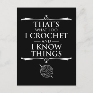 Carte Postale C'est ce que je fais, je Crochet et je sais des ch