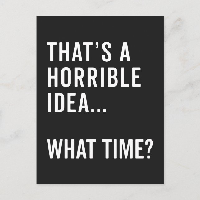 Carte Postale C'est une idée horrible, une citation amusante (Devant)