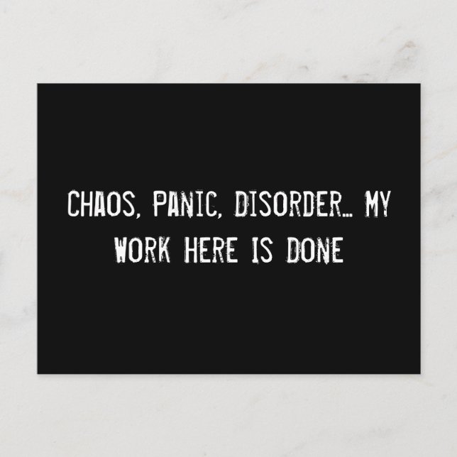 Carte Postale Chaos, Panique, Trouble... Mon Travail Ici Est Fai (Devant)
