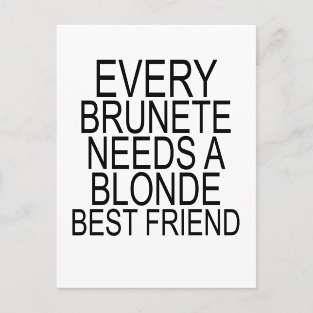 Carte Postale Chaque Brunette A BESOIN D'UN Blonde MEILLEUR AMI. (Devant)