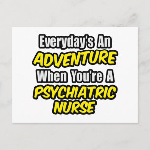 Carte Postale Chaque jour est une aventure...Psych Nurse