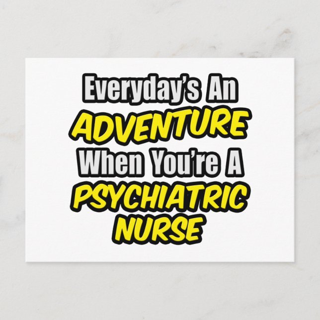 Carte Postale Chaque jour est une aventure...Psych Nurse (Devant)