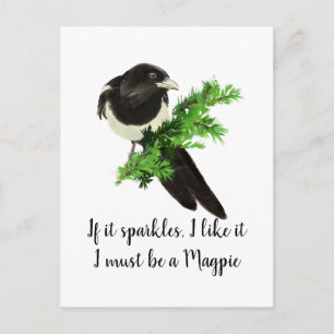 Carte Postale Citation Magpie amusante Si elle Étincelle Je l'ai