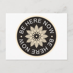 Carte Postale Citations Inspiration 3 Mots ~Soyez Ici Maintenant