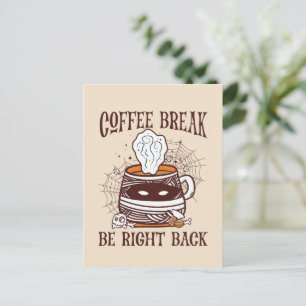 Carte Postale Coffee Break, Be Right Back - Inspiré Zombie