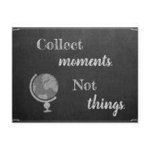 Collectionner des moments, pas des choses