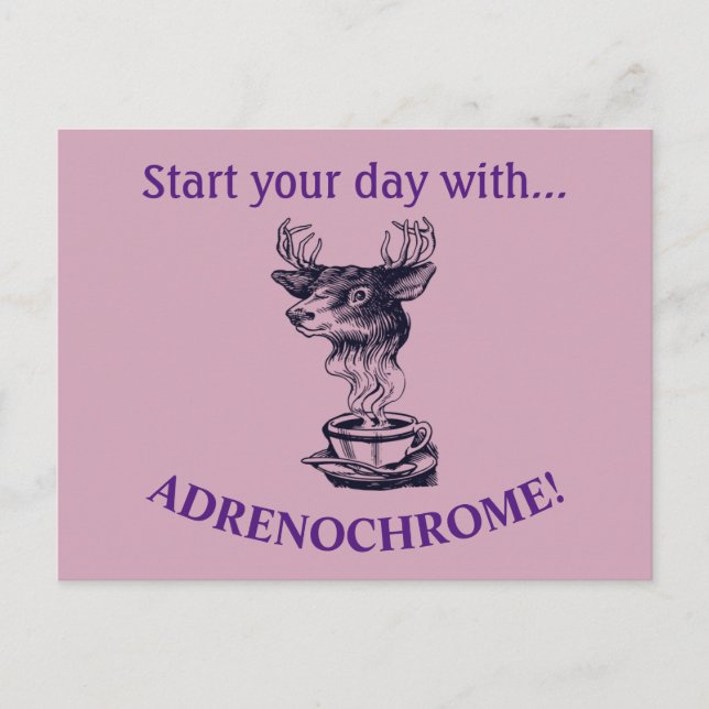 Carte Postale Commencez Votre Journée Avec l'Adrénochrome (Devant)