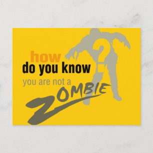 Carte Postale Comment savez-vous que vous n'êtes pas un zombie ?
