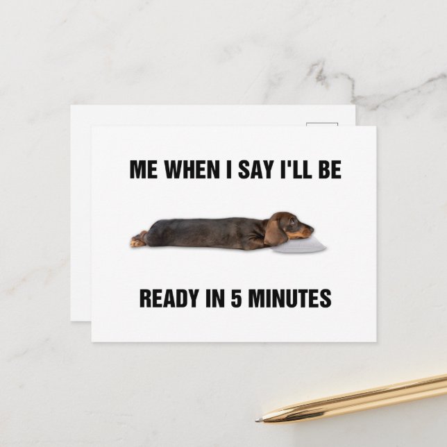 Carte Postale Dachshund Me Quand Je Dis Que Je Serai Prêt Dans 5 (Devant/Arrière en situation)